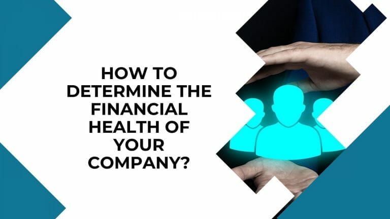 How To Determine The Financial Health Of Your Company?