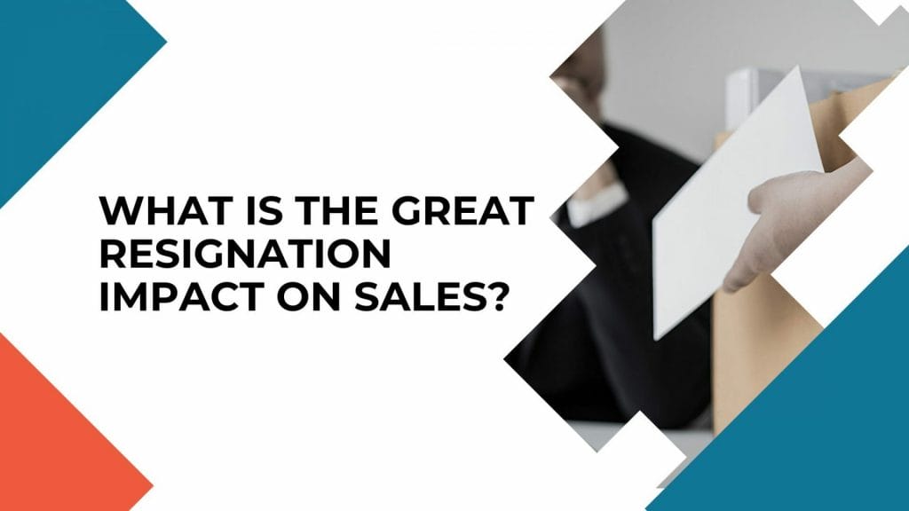 What is The Great Resignation Impact on Sales